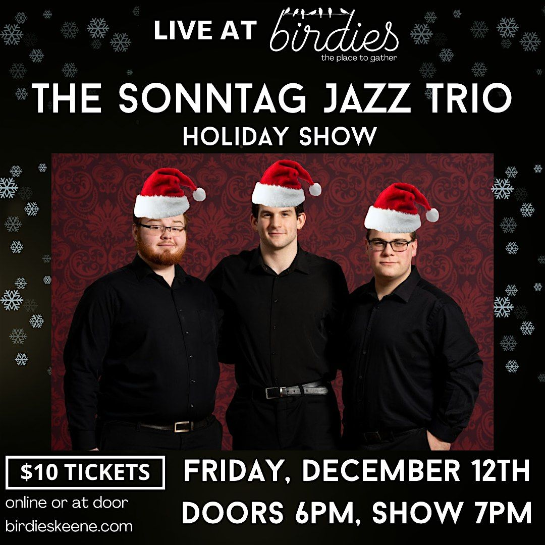 The Sonntag Jazz Trio Holiday Show- LIVE at Birdies! 12\/12