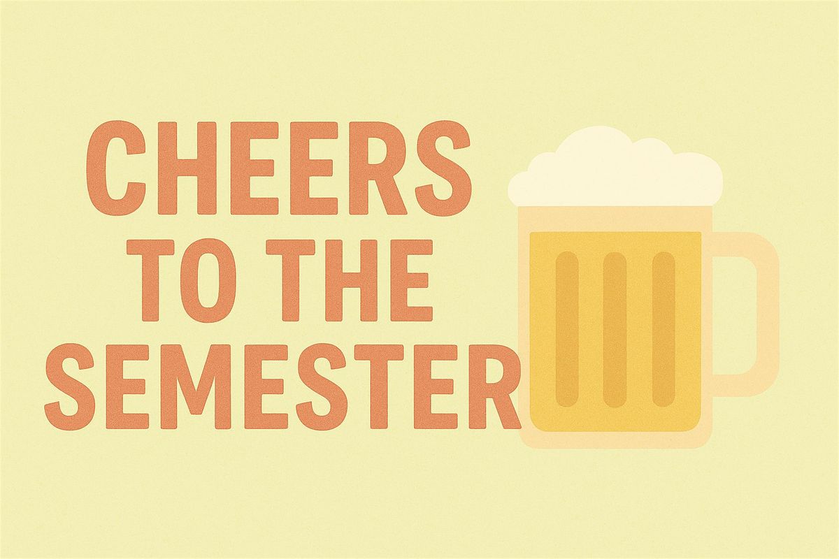 Cheers to the Semester