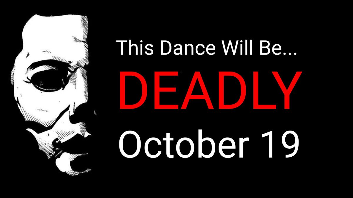 This Dance Will Be... DEADLY!