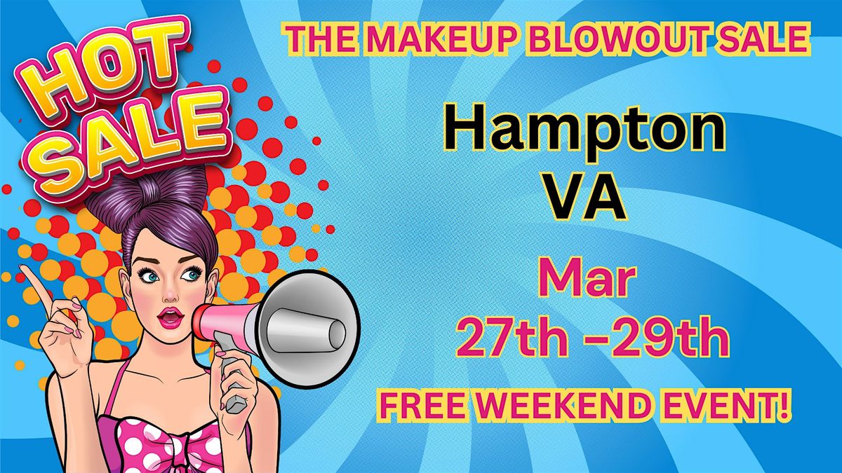 Hampton, VA - Makeup Blowout Sale Event!