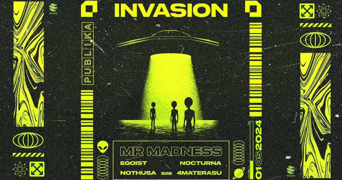 INVASION w\/ Mr.Madness