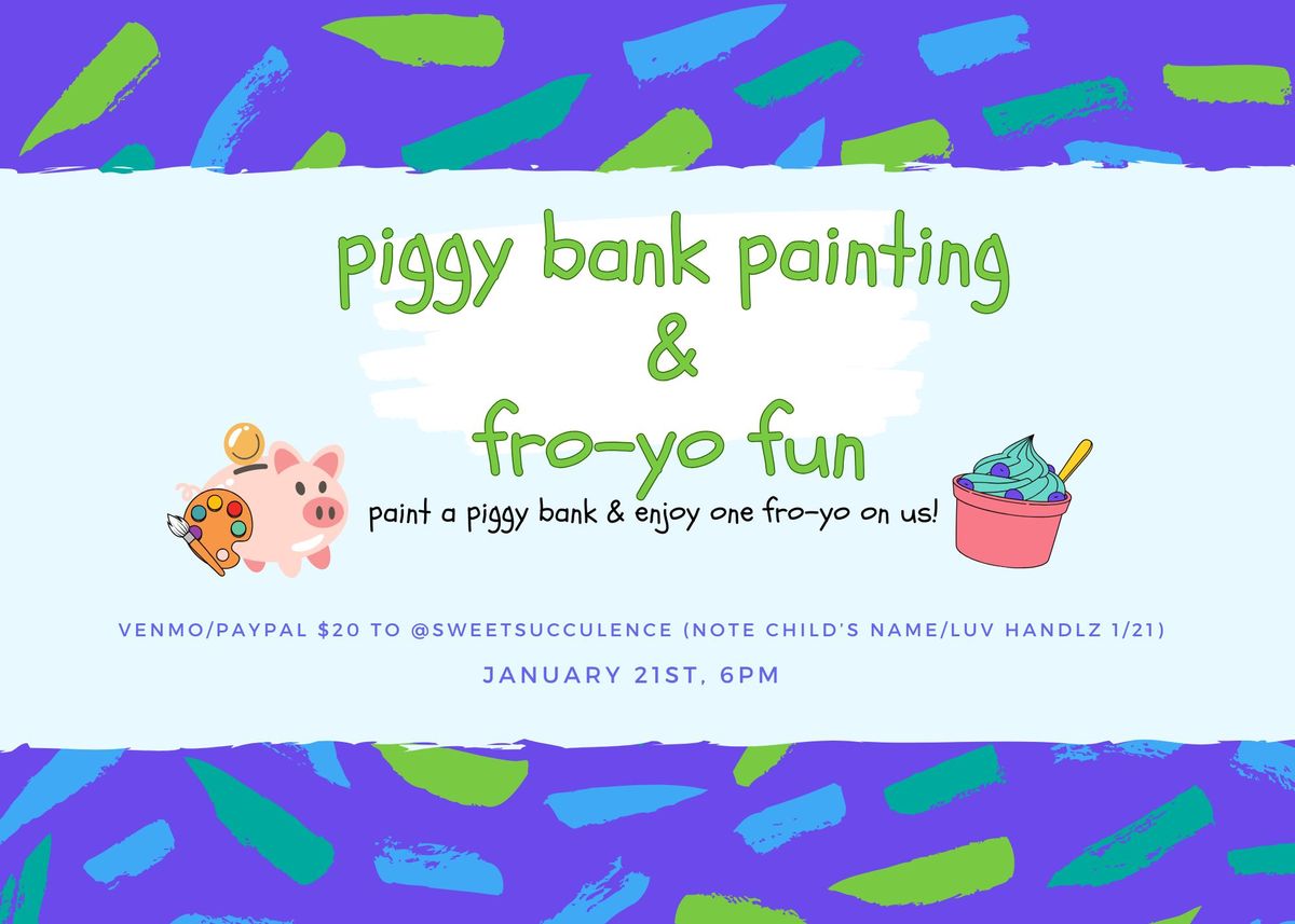 Kids Piggy Bank Painting & Fro-yo Fun!