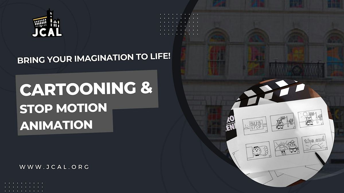 Cartooning & Stop Motion Animation: Bring Your Imagination to Life!