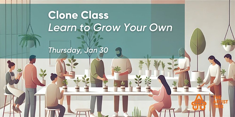 Clone Class: Learn How to Grow Your Own