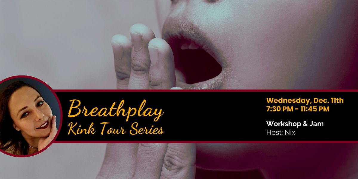 Breathplay (K!nk Tour Series)