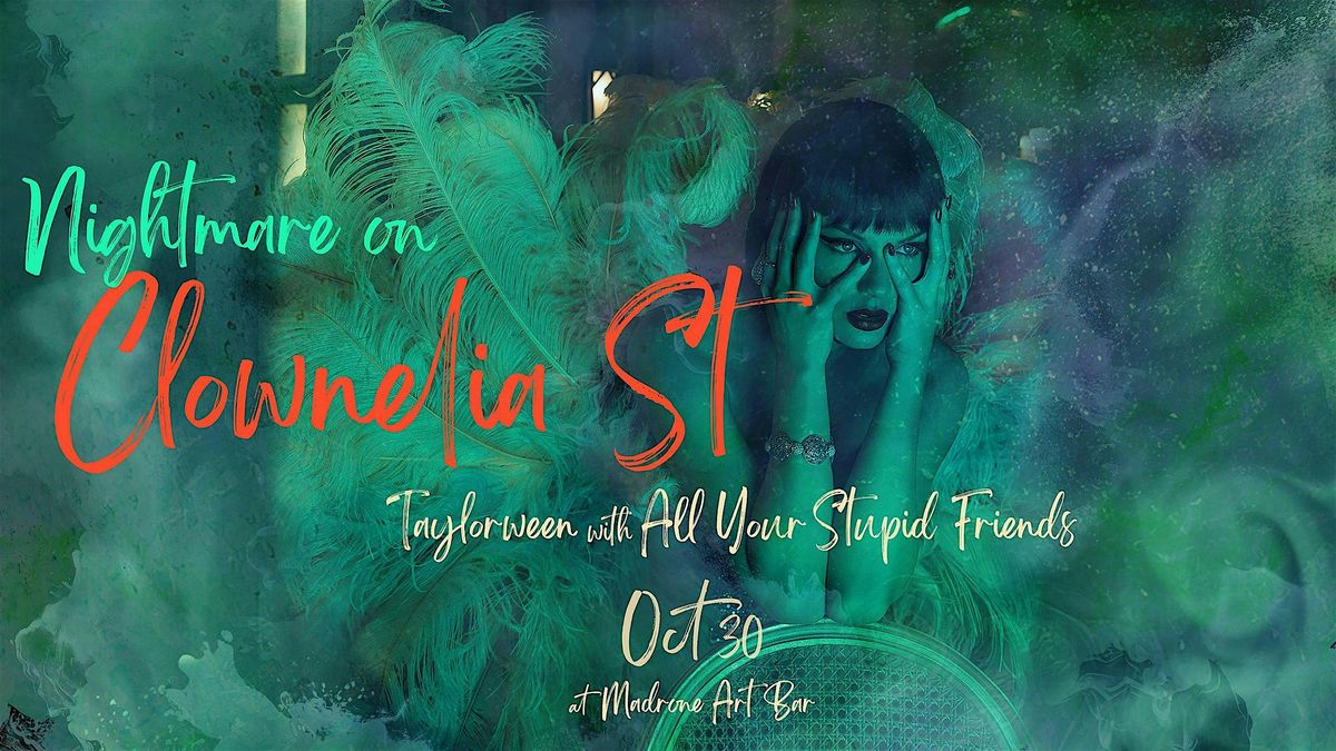 Nightmare on Clownelia Street: Taylorween Night at Madrone