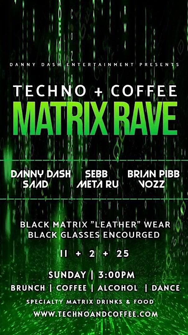 Techno + Coffee Matrix Rave