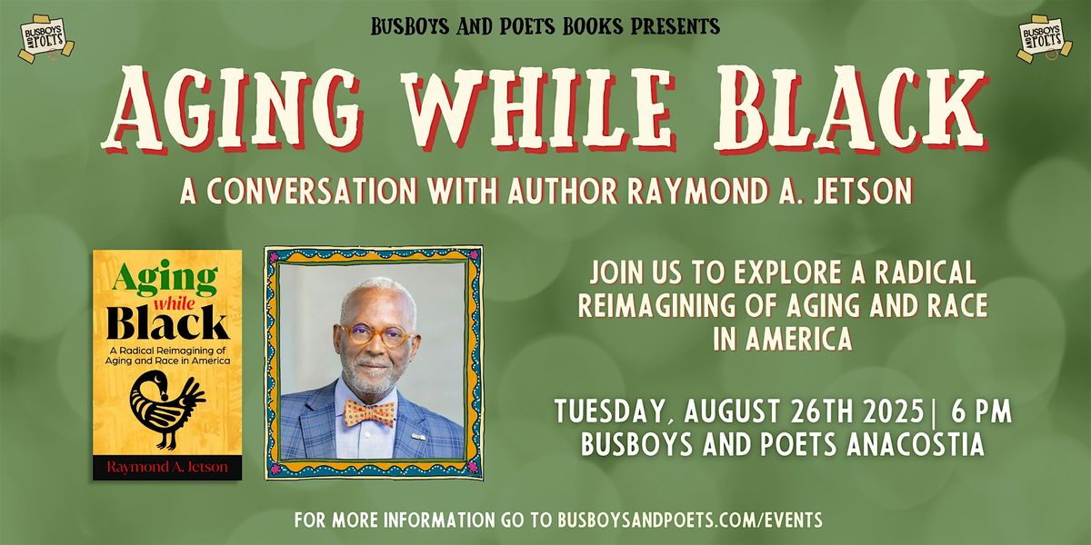 AGING WHILE BLACK | A Busboys and Poets Books Presentation