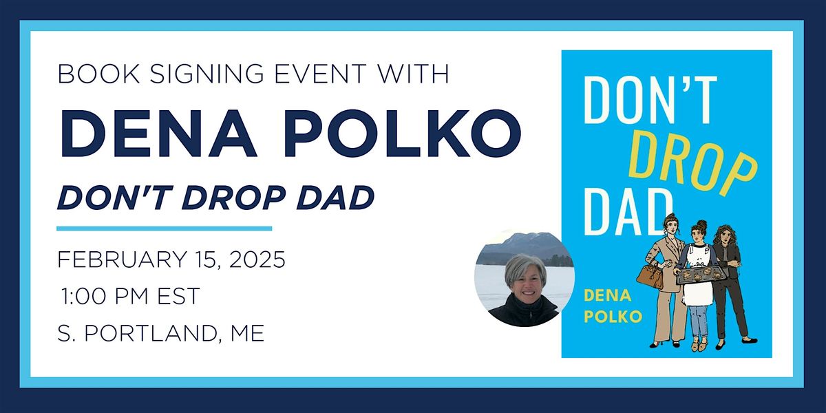 Dena Polko "Don't Drop Dad" Book Signing Event