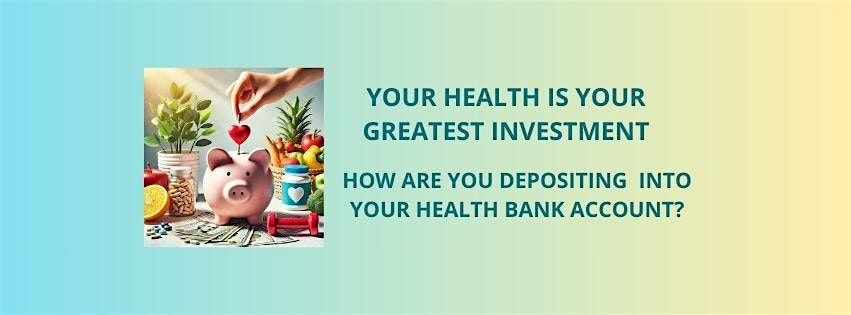 HOW ARE YOU FILLING YOUR HEALTH BANK ACCOUNT?