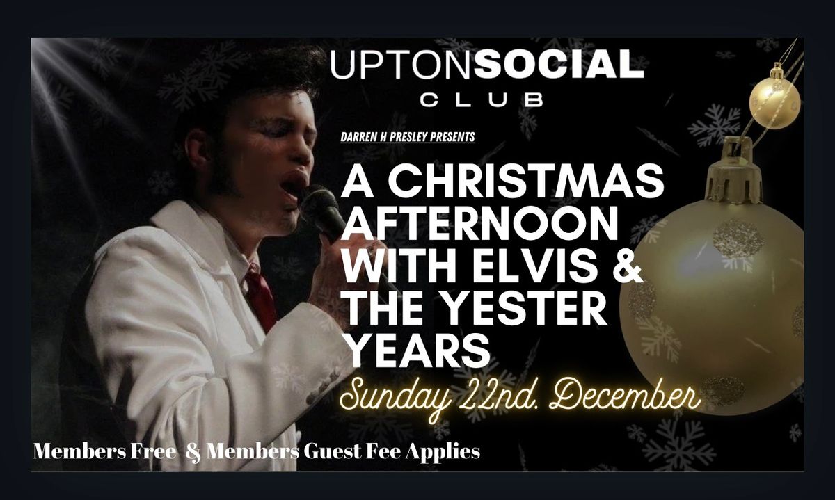 Christmas Afternoon With Elvis & The Yester Years