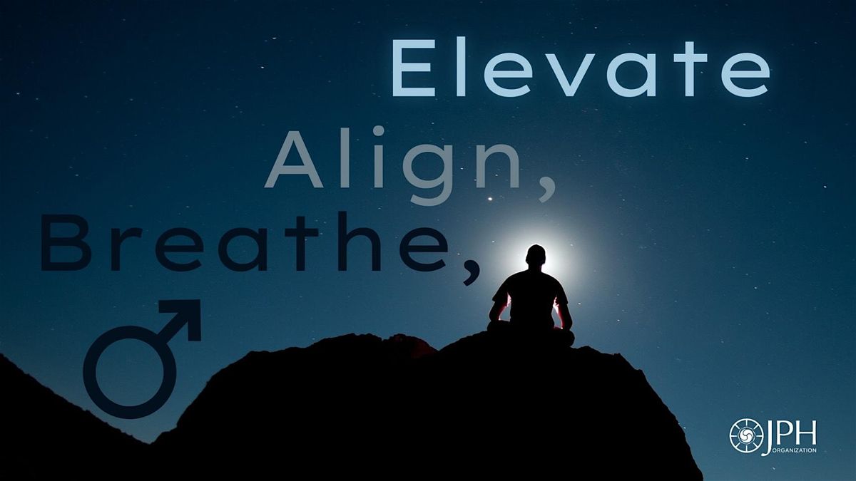 Elevate, Align, Breathe - Men's Wellness Program