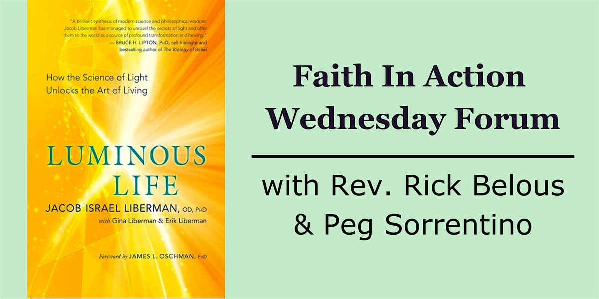 Faith In Action  Wednesday Forum: Luminous Life, New Thought, & Religions