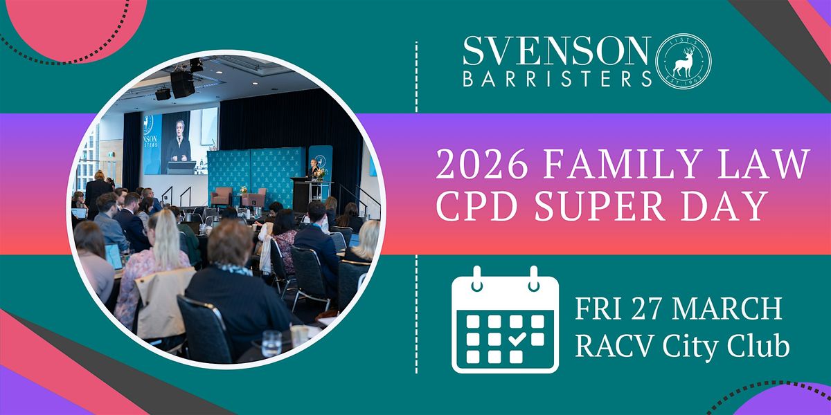 2026 Svenson Barristers Family Law CPD Day