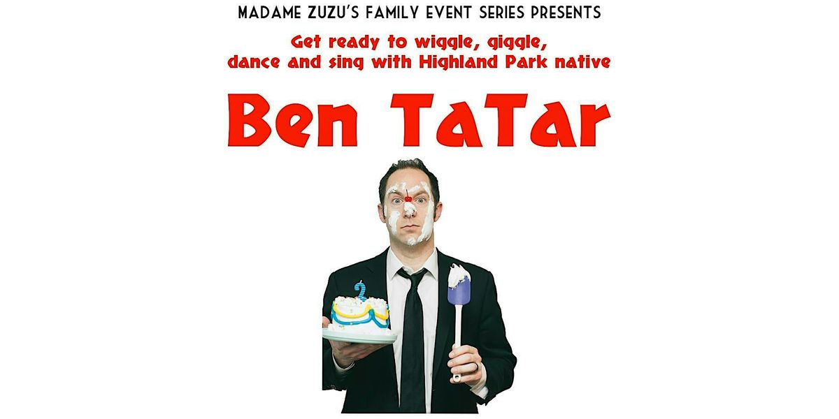 Family Event Series Featuring Music by Ben Tatar