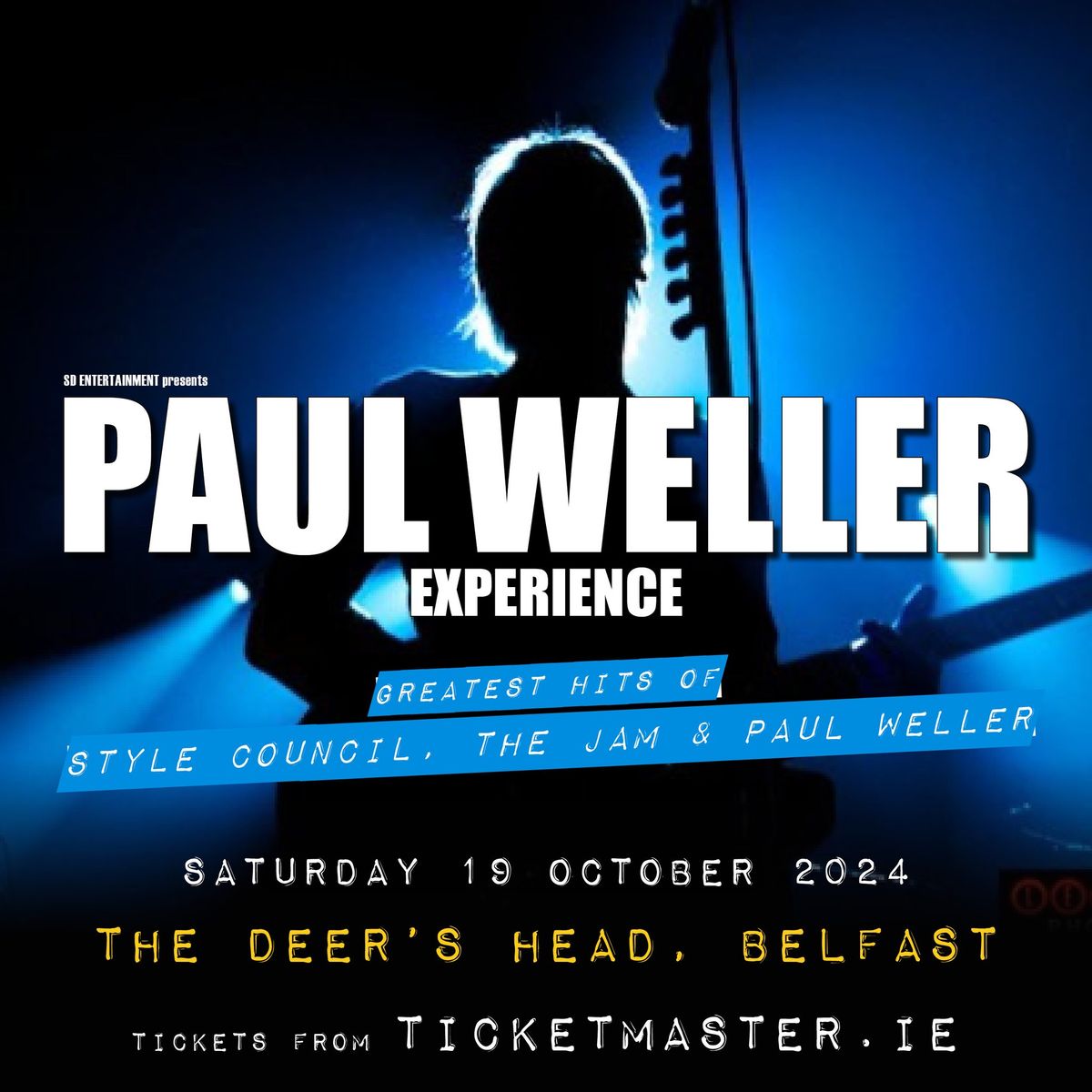 Belfast! The Paul Weller Experience Greatest Hits Tribute Show