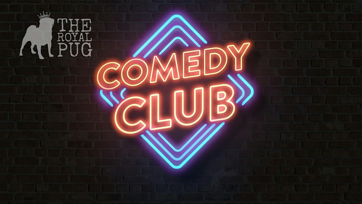 THE ROYAL PUG COMEDY CLUB - OCT