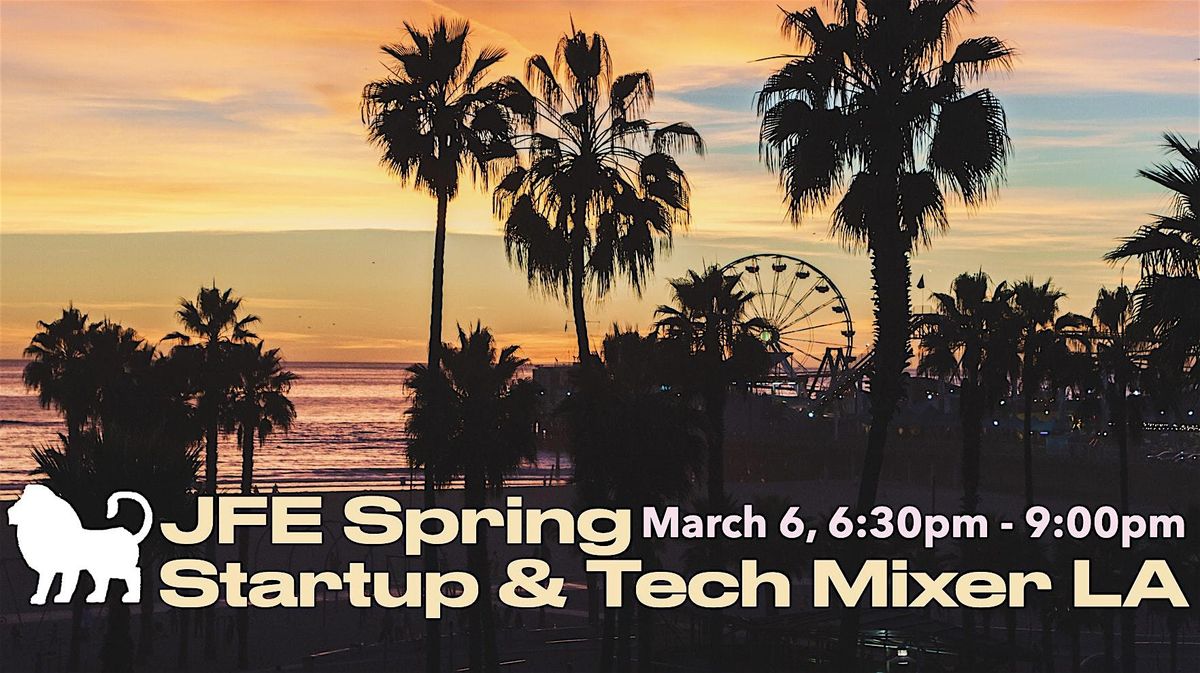 JFE Spring Startup and Tech Mixer LA