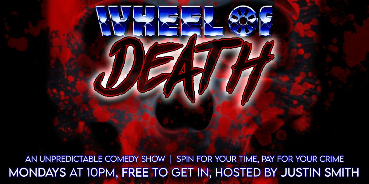 Wheel of Death - An unpredictable comedy show!