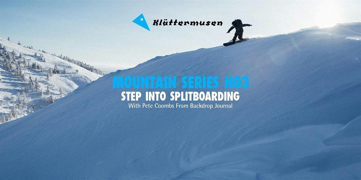 Kl\u00e4ttermusen Mountain Series: Step into Splitboarding with Pete Coombs