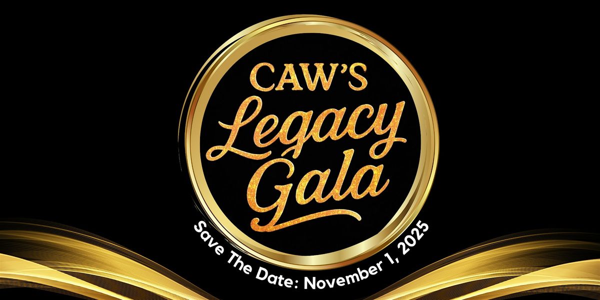 Save the Date! CAW's Legacy Gala in Miami, FL