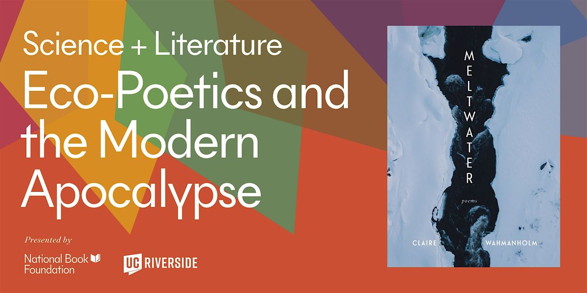 Science + Literature: Eco-Poetics and the Modern Apocalypse