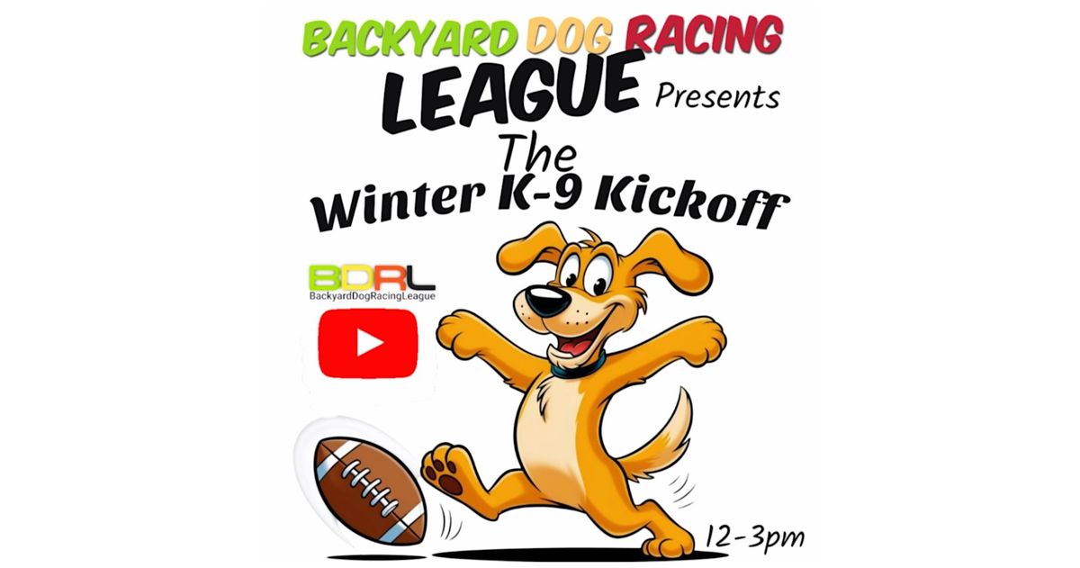 Backyard Dog Racing Presents The Winter K-9 Kickoff