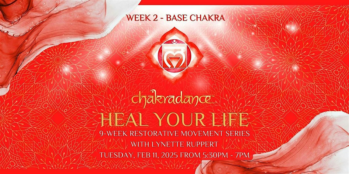 Wk 2: Base Chakra Heal Your Life Chakradance\u2122 Restorative Movement