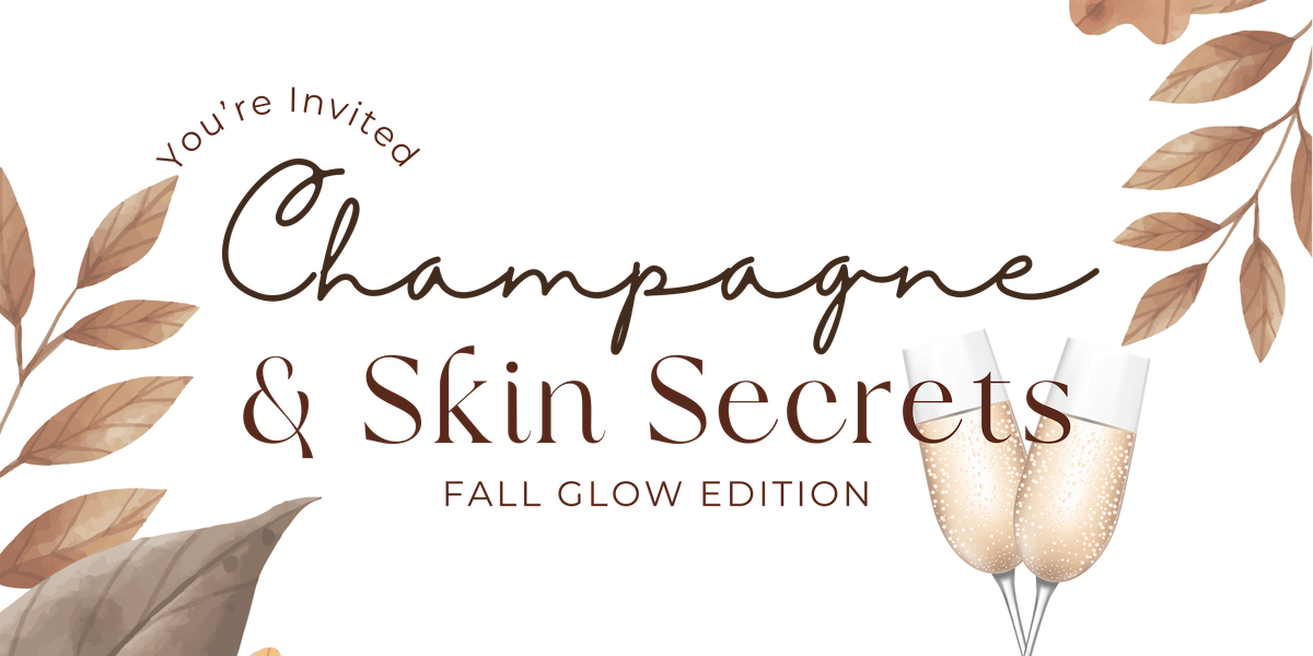 Champagne & Skin Secrets: Fall Glow Edition