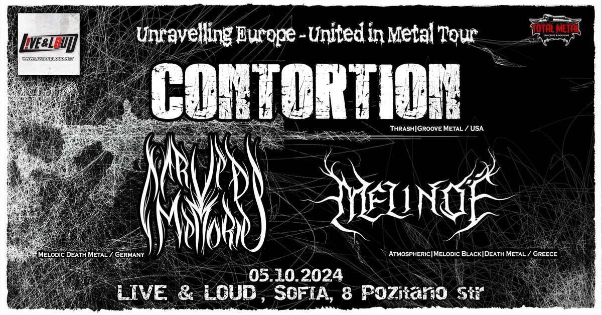 CONTORTION (USA) + CARVED MEMORIES (DE\/CR) + MELINO\u00cb (GR) live @ Live & Loud