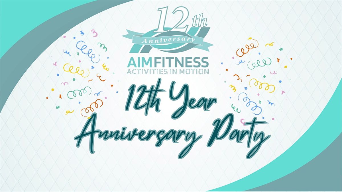 AIM Fitness 12 Year Anniversary