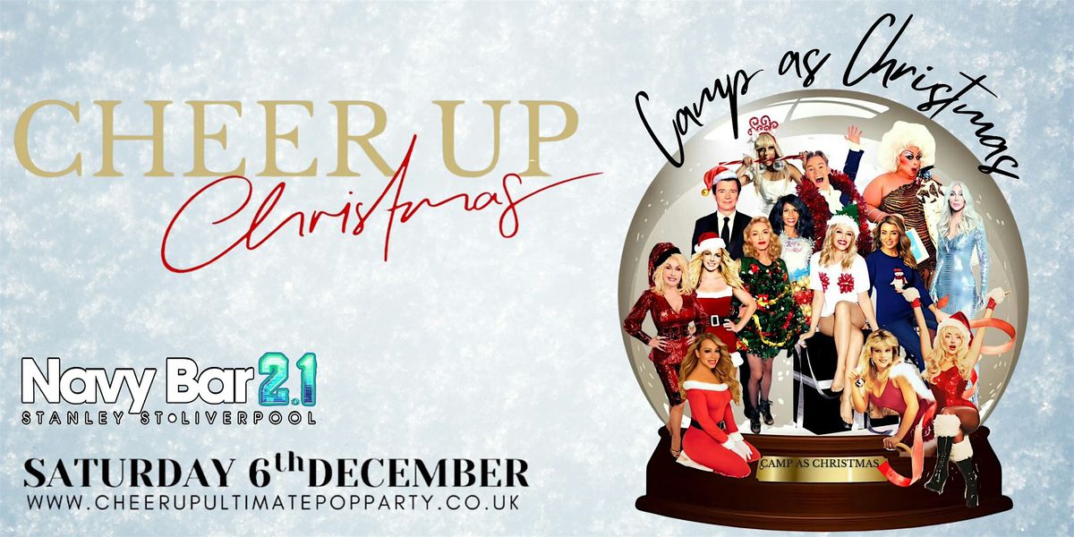 CHEER UP CHRISTMAS! Camp as Christmas party | NavyBar2.1 Liverpool