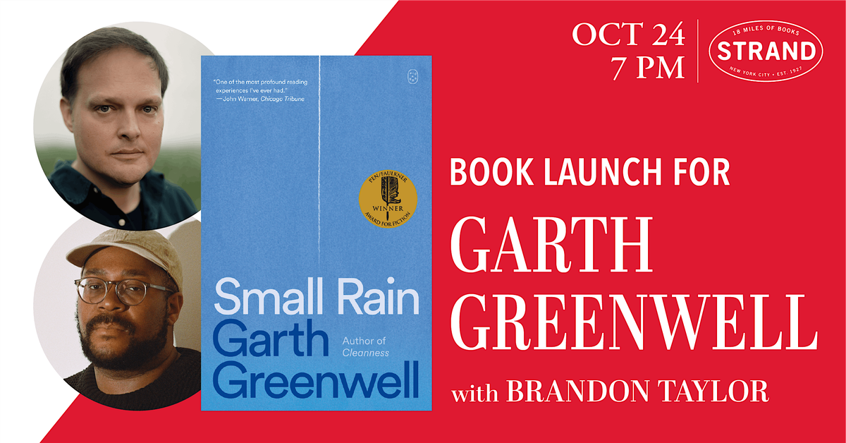 Garth Greenwell + Brandon Taylor: Small Rain