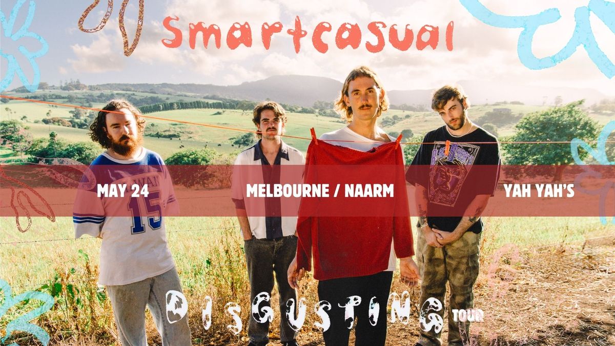 smartcasual 'Disgusting' Tour - Melbourne \/ Naarm