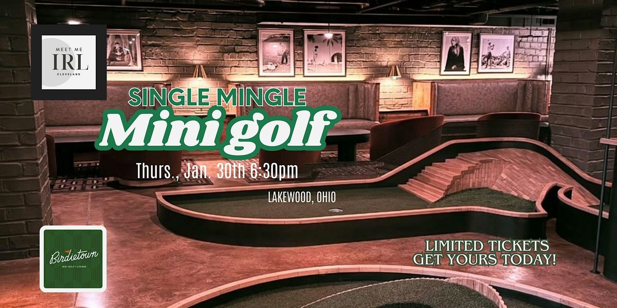 Singles Mini Golf mixer at Birdietown Lakewood - Meet Me IRL Cleveland