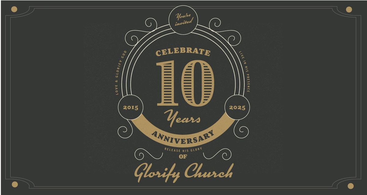 Celebrate 10 Years of Glorify Church