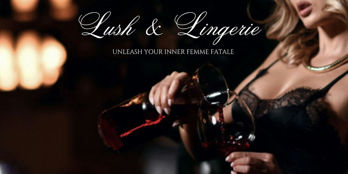 Lush & Lingerie