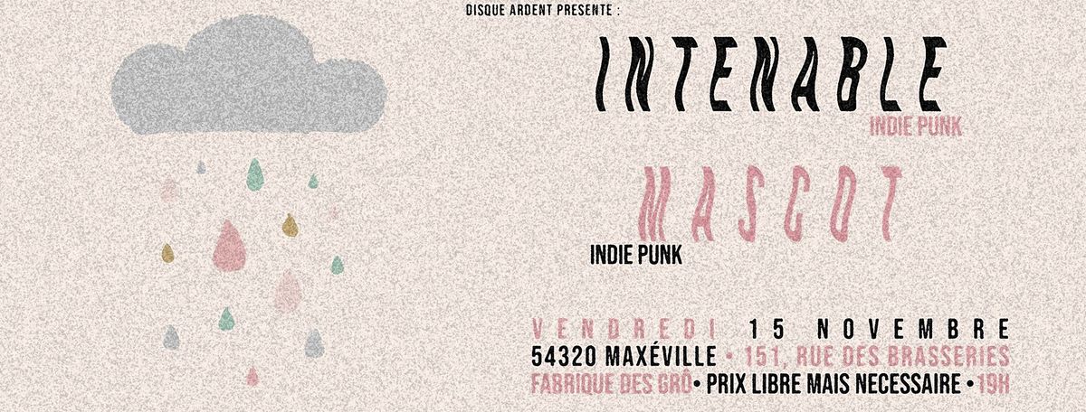 INTENABLE + MASCOT \u00e0 MAX\u00c9VILLE (proche Nancy) @ La fabrique des Gr\u00f4