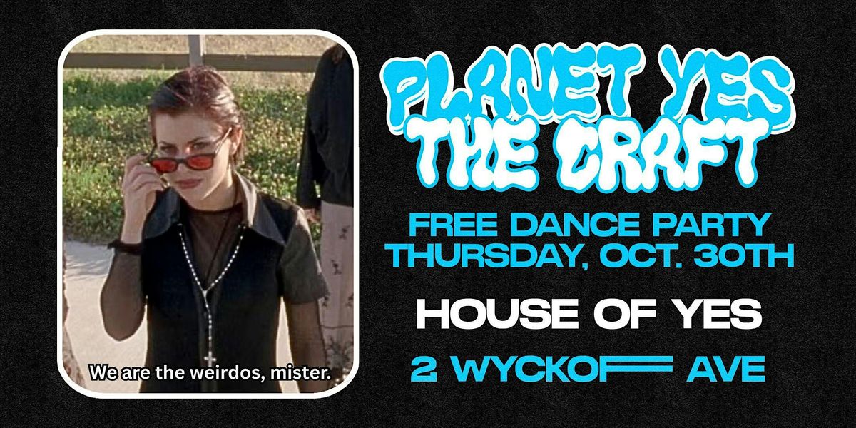 PLANET YES: THE CRAFT