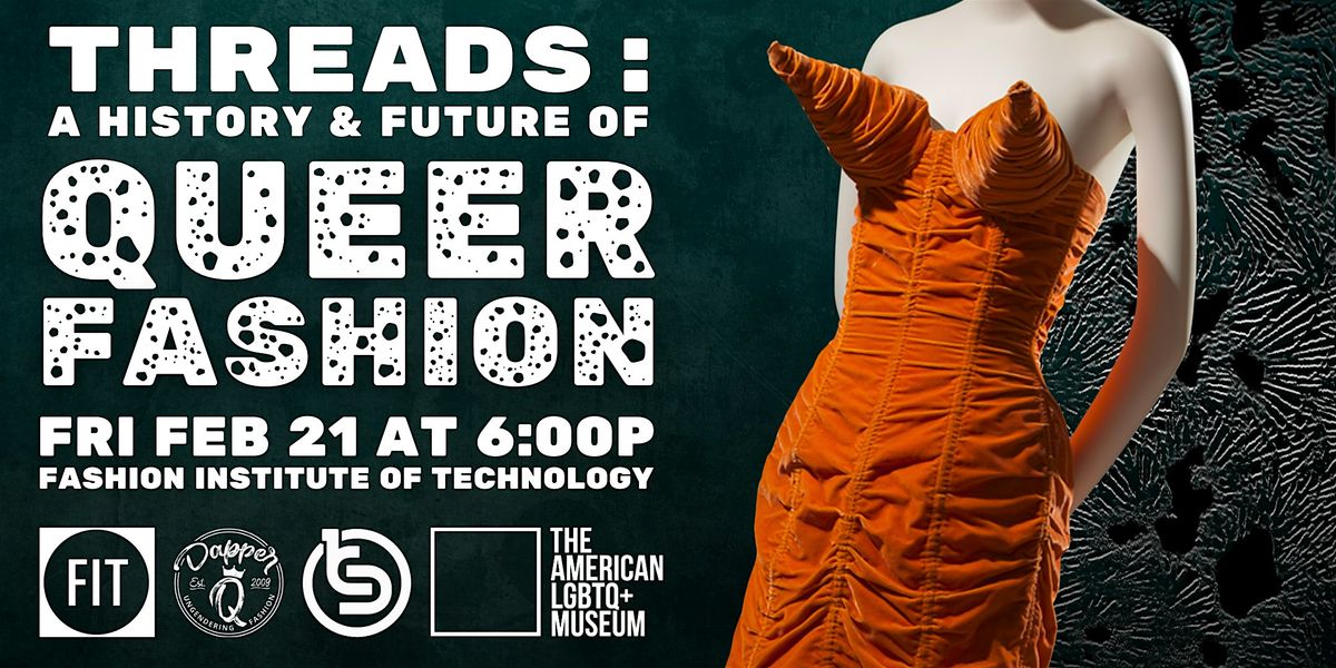 Threads: A History & Future of Queer Fashion