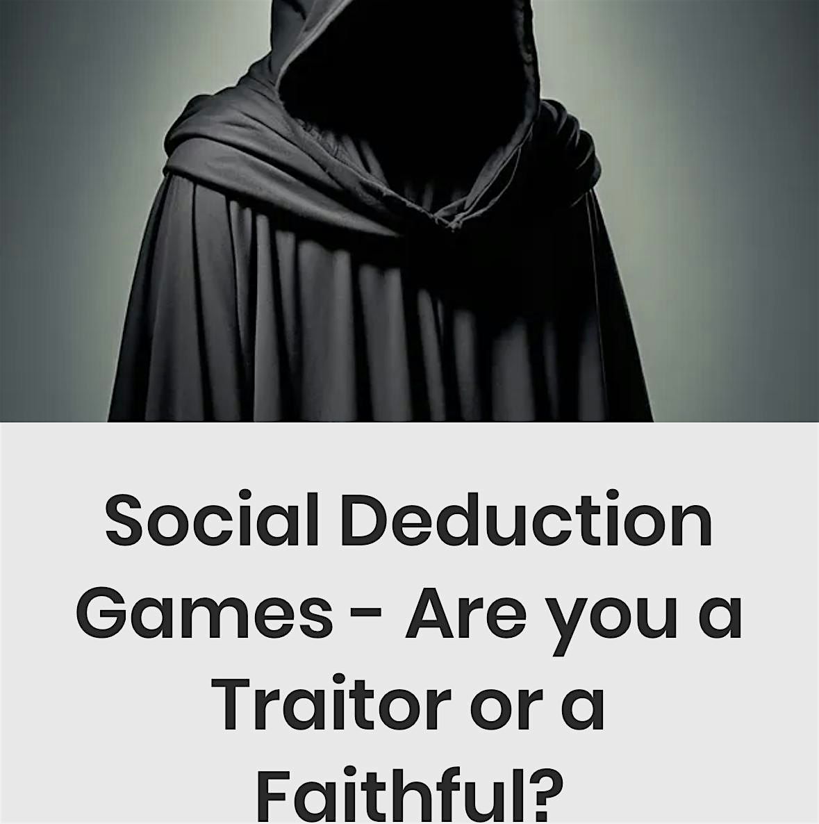 Social Deduction Games - Are you a Traitor or a Faithful?