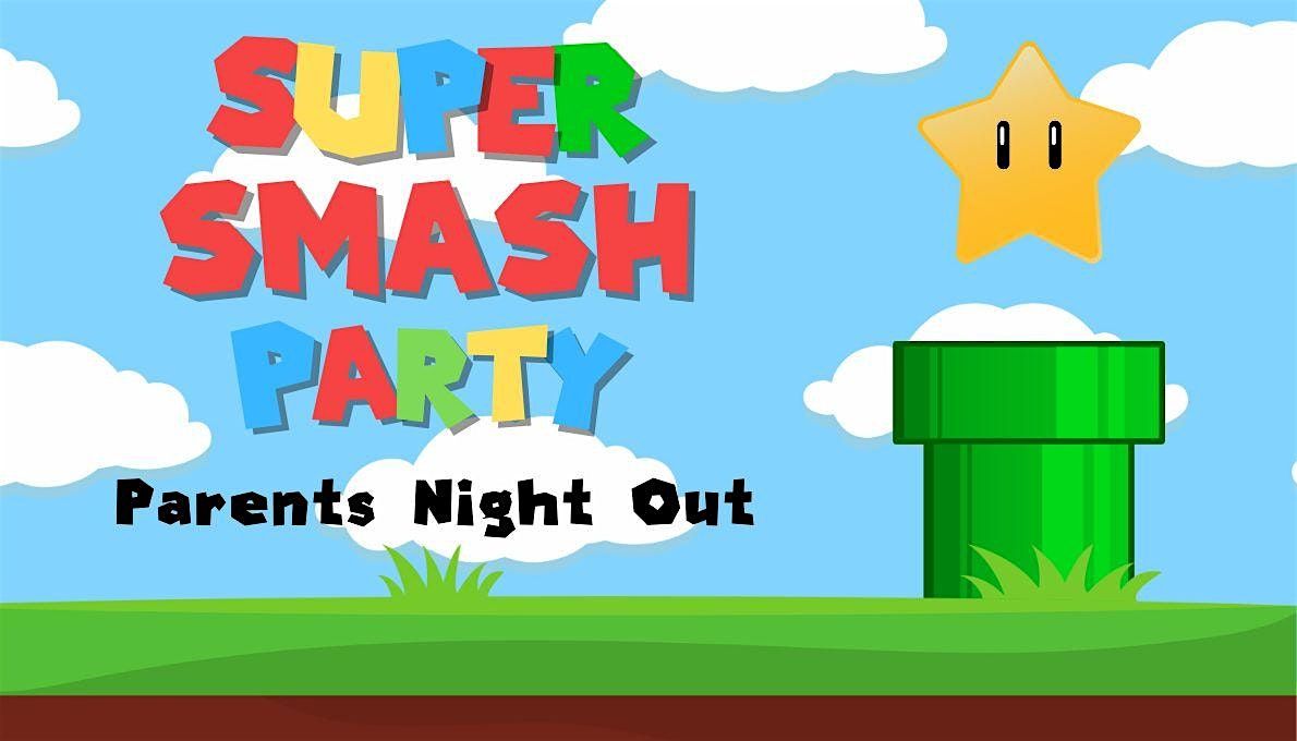 Super SMASH Party Parents Night Out - PMA Aventura