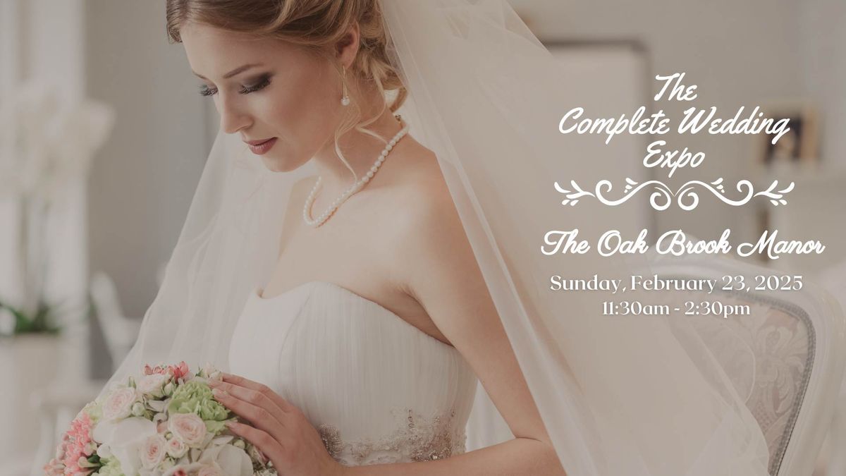 The Complete Wedding Expo at Oak Brook Manor - Oak Brook, IL