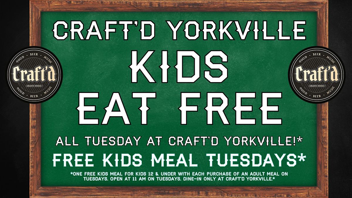 Kids Eat Free Tuesday at Craft'd Yorkville - Tuesday 10\/7