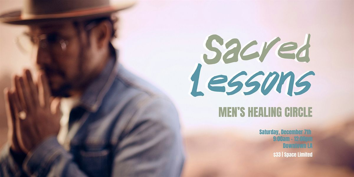 Sacred Lessons: Men's Healing Circle