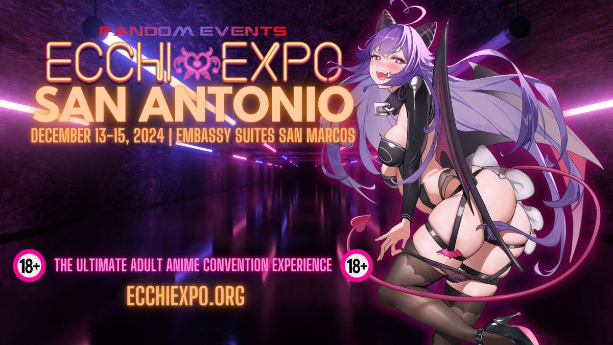 Ecchi Expo\u00ae San Antonio