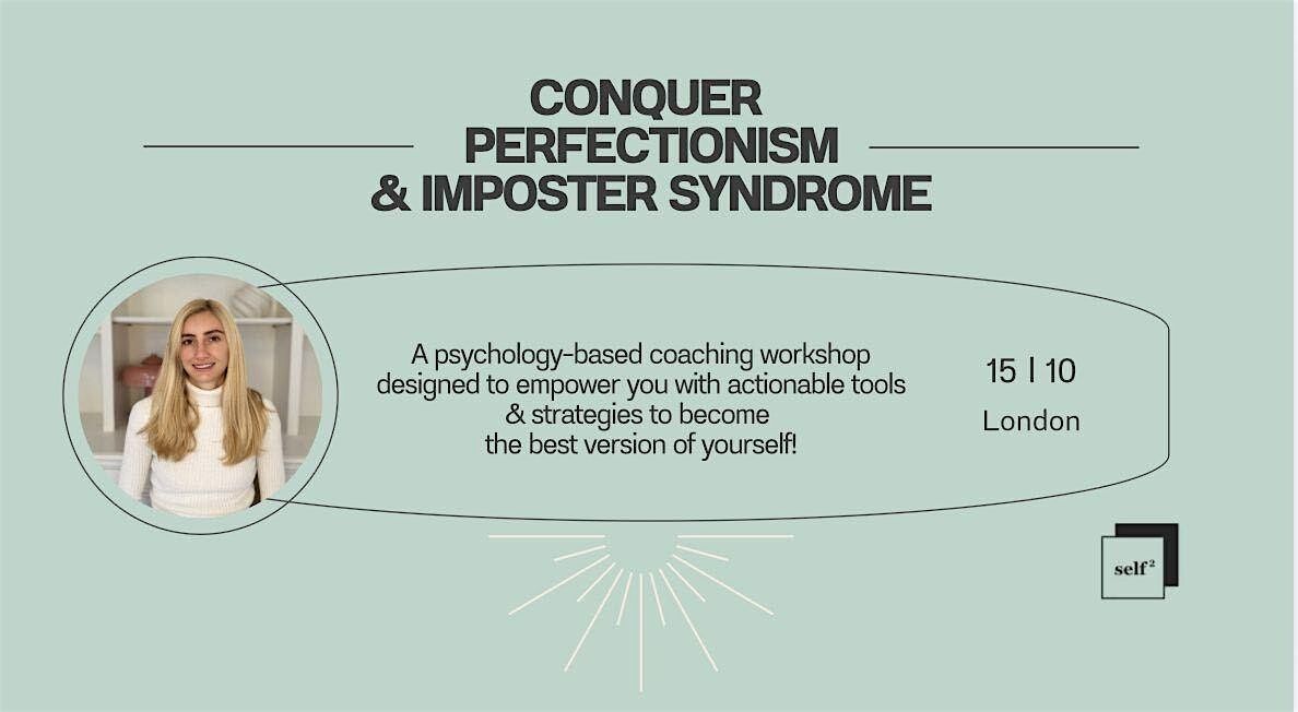 "Unmask your success\u201d: Conquer Perfectionism & Imposter Syndrome