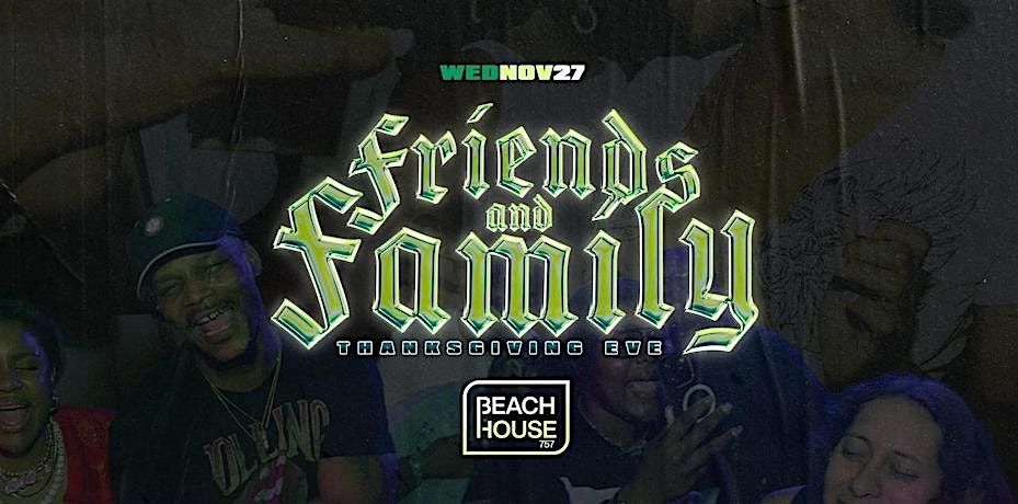 Family & Friends: Thanksgiving Eve at the Beachhouse