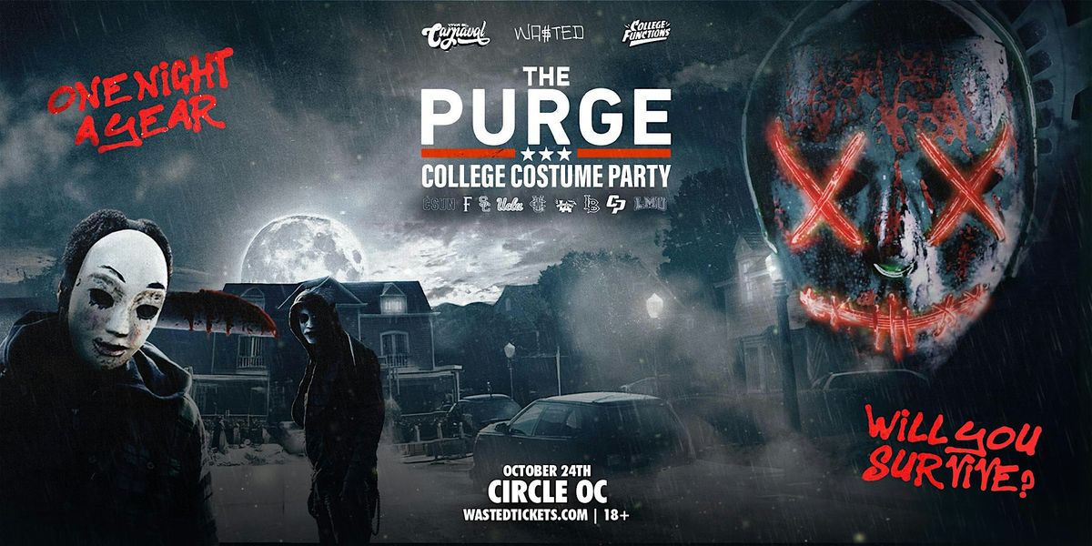 Orange County: THE PURGE - College Costume Party @ The Circle [18+]