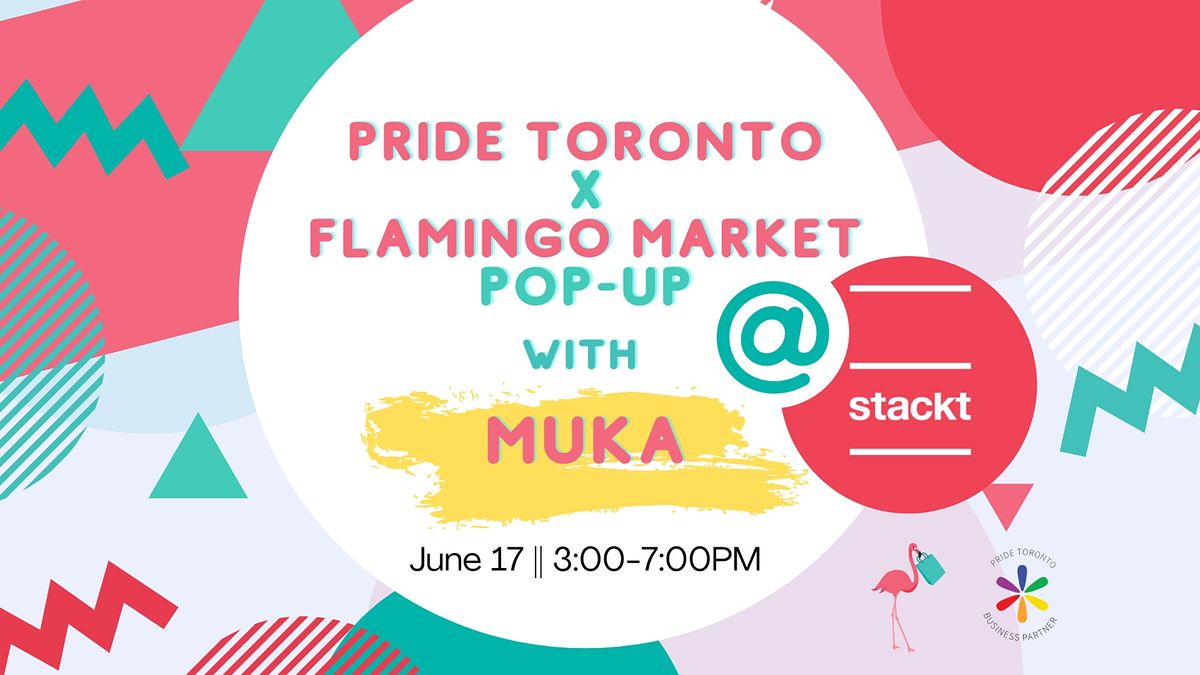 Pride Toronto x Flamingo Market Pop-up with MUKA!